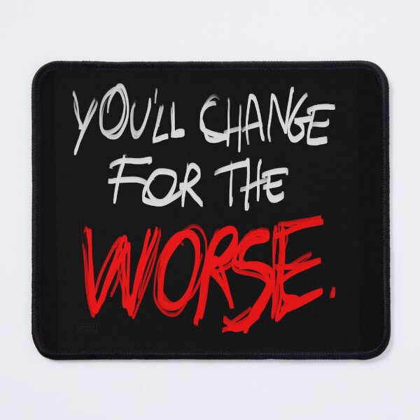 Item preview, you'll change for the worse  designed and sold by MarsEsmeVT.