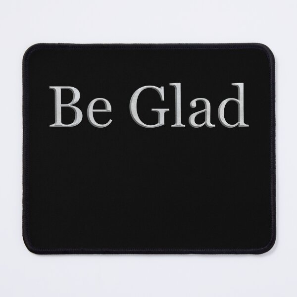 Item preview, Be Glad (White Marble Text) designed and sold by Swabcraft.