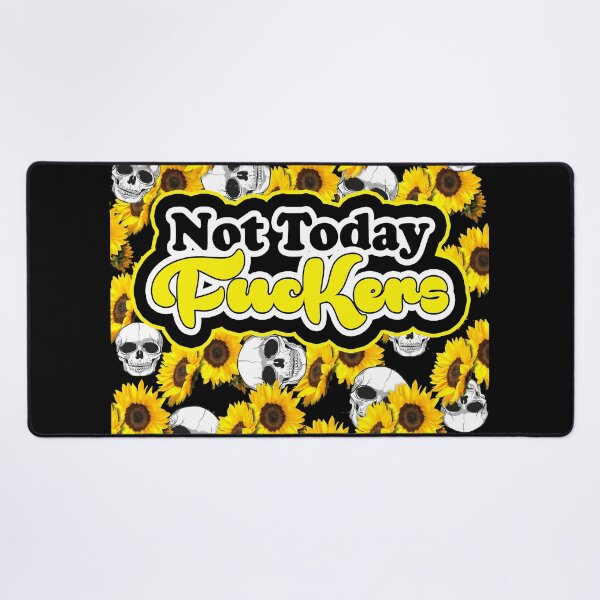 Item preview, Not Today Fuckers designed and sold by JEK Designer ⭐⭐⭐⭐⭐ (5.0).