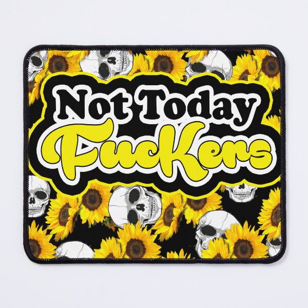 Item preview, Not Today Fuckers designed and sold by JEK Designer ⭐⭐⭐⭐⭐ (5.0).