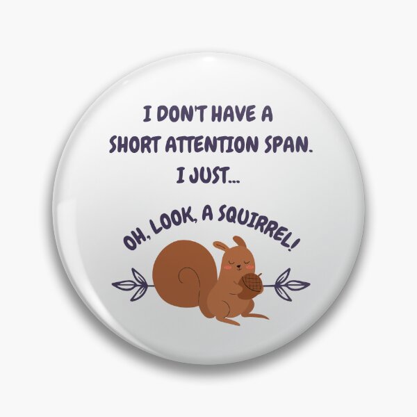 Item preview, I just... oh, look, a squirrel! designed and sold by LittleFun.