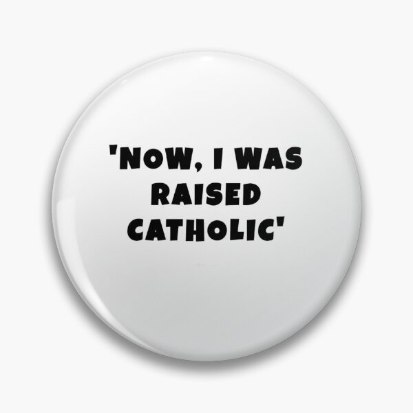 Item preview, John Mulaney quotes, Now, I was raised catholic designed and sold by athurathelstan.