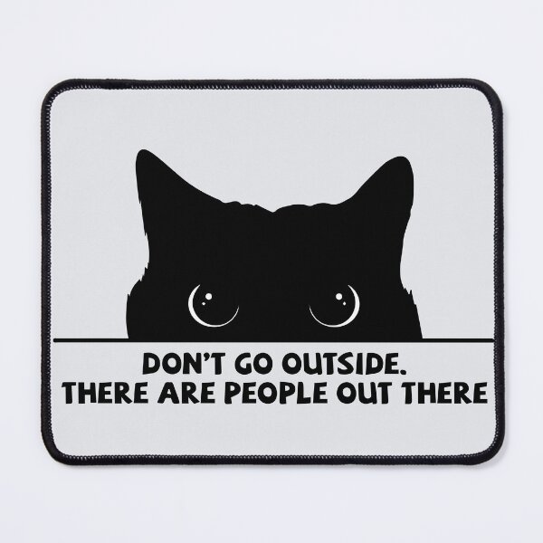 Item preview, Don't Go Outside There Are People Out There designed and sold by Mahe-Art.