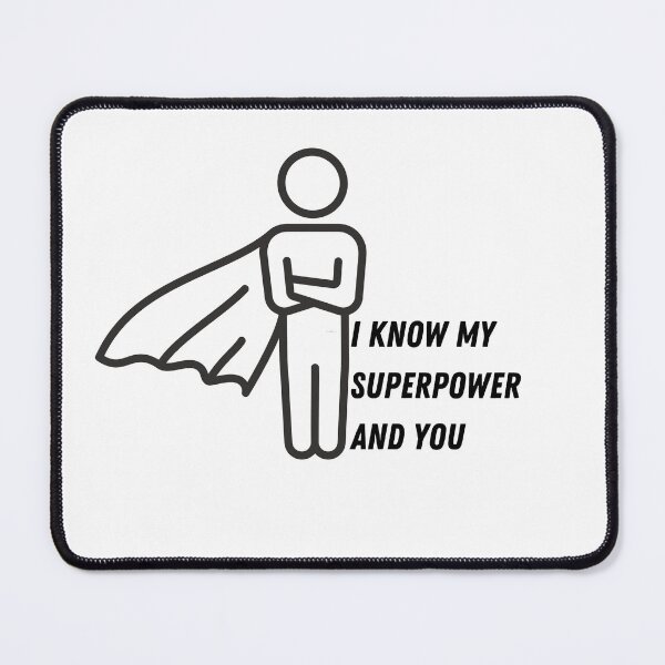 Item preview, I know my superpower and you designed and sold by Adilessayeh.