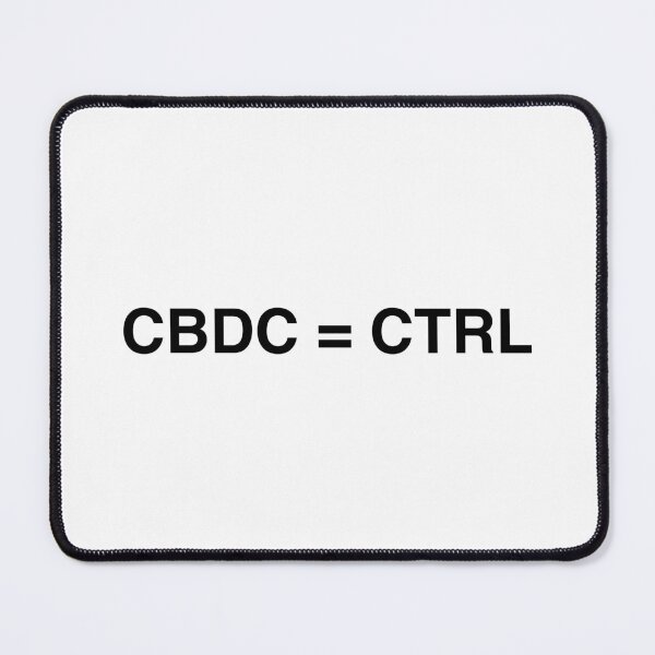 Item preview, CBDC = CTRL, Stay free reject cbdc, say no to cbdc, central bank digital currency, Britcoin designed and sold by Giovanni-c.