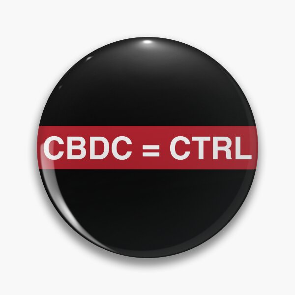 Item preview, CBDC = CTRL, Stay free reject cbdc, say no to cbdc, central bank digital currency, Britcoin designed and sold by Giovanni-c.