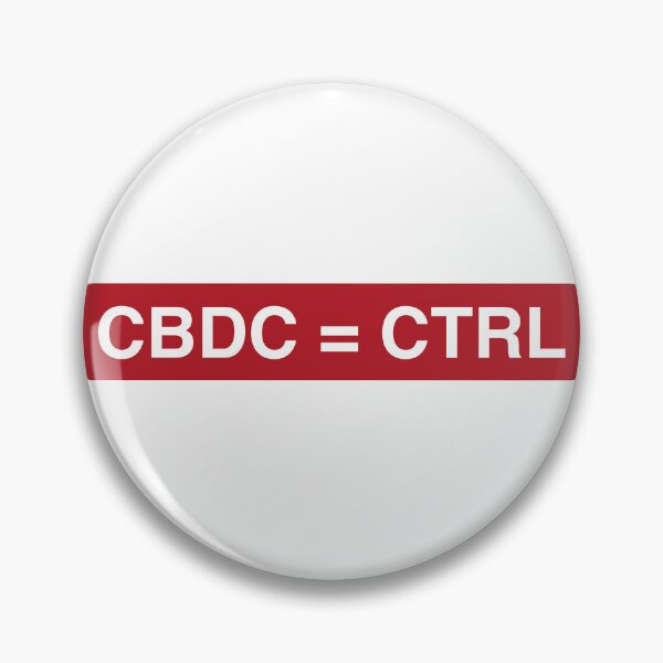 Item preview, CBDC = CTRL, Stay free reject cbdc, say no to cbdc, central bank digital currency, Britcoin designed and sold by Giovanni-c.