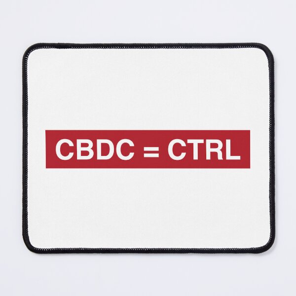 Item preview, CBDC = CTRL, Stay free reject cbdc, say no to cbdc, central bank digital currency, Britcoin designed and sold by Giovanni-c.
