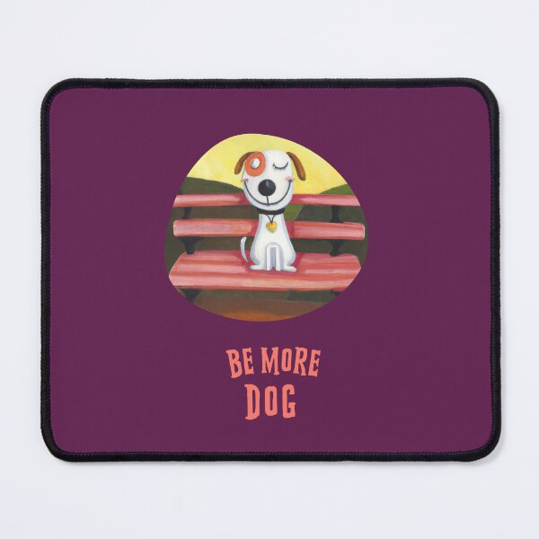 Item preview,  Be more dog! designed and sold by kookycomet.