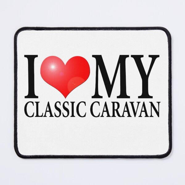 Item preview, I LOVE MY CLASSIC CARAVAN designed and sold by OldClassicCar.