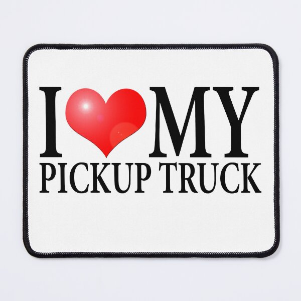 Item preview, I LOVE MY PICKUP TRUCK designed and sold by OldClassicCar.