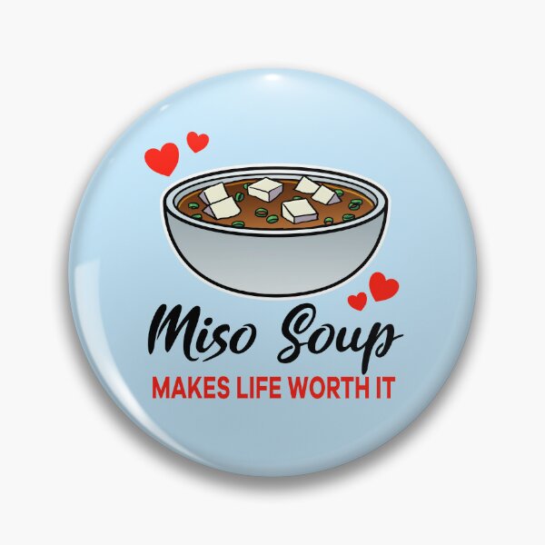 Item preview, Miso Soup makes life worth it designed and sold by jonmlam.