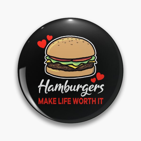 Artikelvorschau, Hamburgers make life worth it saying entworfen und verkauft von jonmlam.