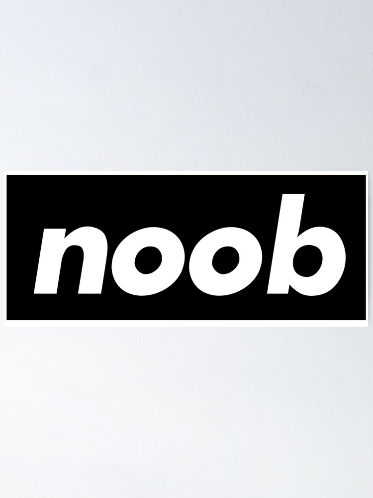 Noob Poster By Projectx23 Redbubble - noob word roblox