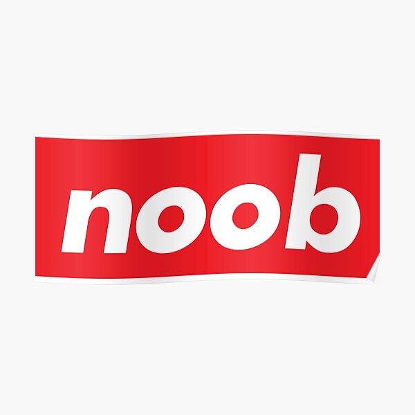 You Noob Posters Redbubble - noob vs pro vs hacker roblox muscle legends youtube