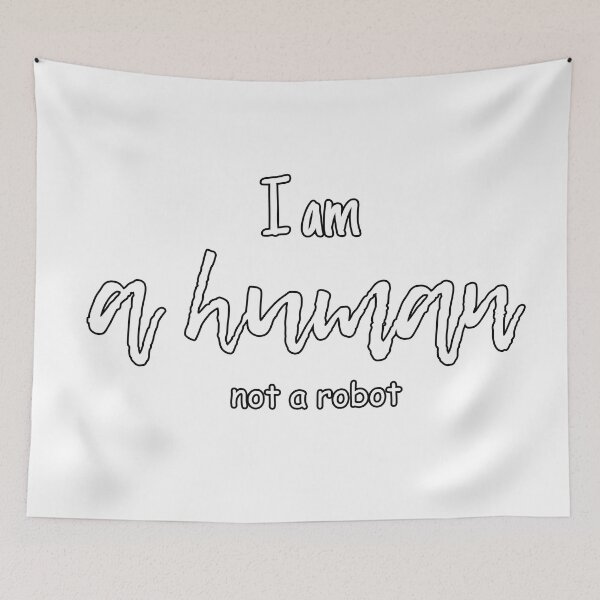 Item preview, I am a human no a robot  designed and sold by jkrphoto.