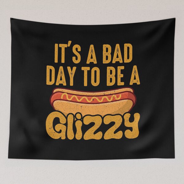 Item preview, It’s A Bad Day To Be A Glizzy designed and sold by Pun&Done.