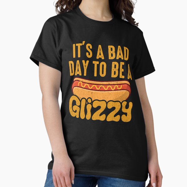 Item preview, It’s A Bad Day To Be A Glizzy designed and sold by Pun&Done.