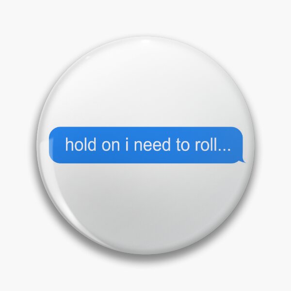 Item preview, Hold on I need to Roll cuteAF designed and sold by CuteAFdesigns.