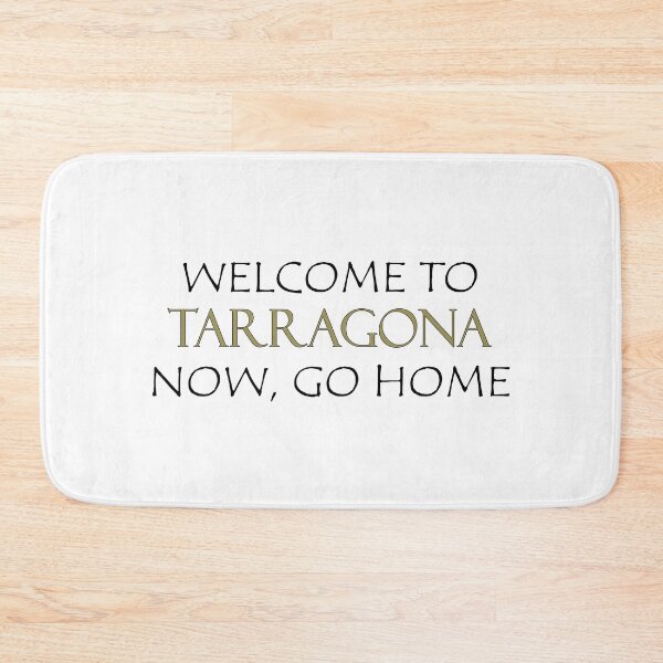 Item preview, Welcome to Tarragona Now go home designed and sold by llalbin.