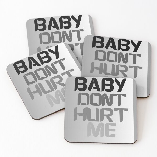 Item preview, Baby don’t hurt me designed and sold by Nathanfulks551.