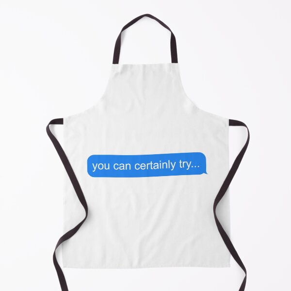 Item preview, You can certainly try... cuteAF designed and sold by CuteAFdesigns.