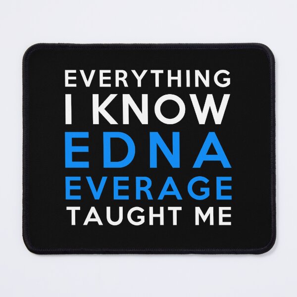 Item preview, Edna Everage - Everything i know designed and sold by 2Girls1Shirt.