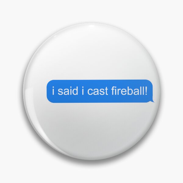 Item preview, I said I cast fireball cuteAF designed and sold by CuteAFdesigns.