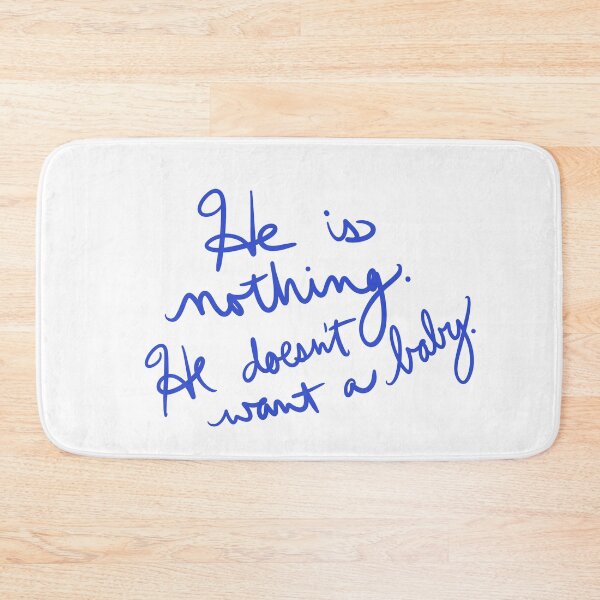 Item preview, He is nothing. He doesn’t want a baby. designed and sold by abeink.