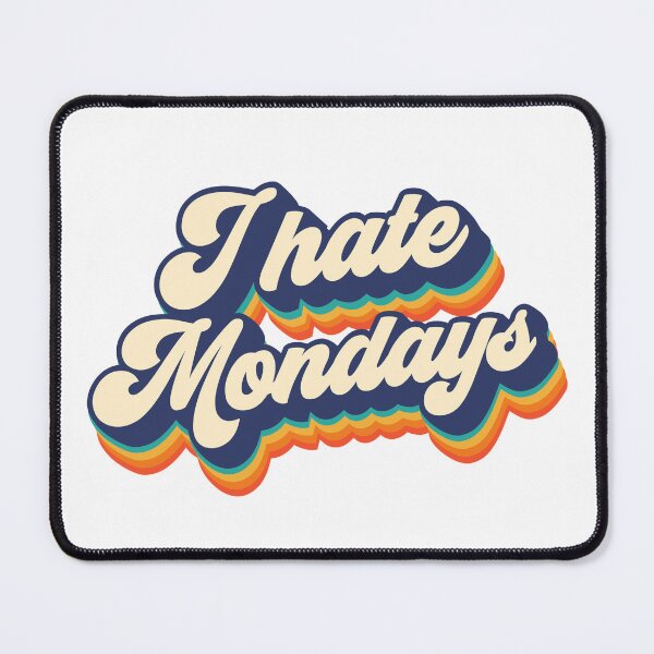 Item preview, I hate mondays designed and sold by NinoMelon.