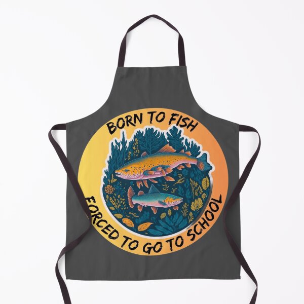 Item preview, Born to Fish, Forced to Go to School designed and sold by TGAL2.