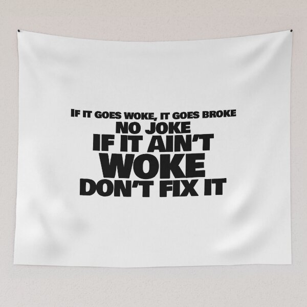Item preview, IF IT AIN'T WOKE DON'T FIX IT designed and sold by RightofCenter.