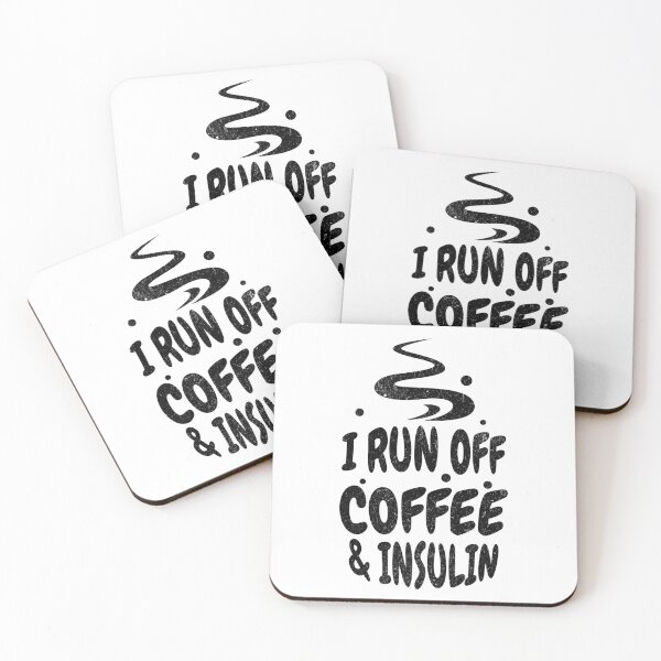 Item preview, I Run Off Coffee and Insulin - Black Text designed and sold by MillyD13.