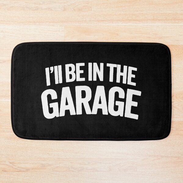 Item preview, Father's Favorite Retreat: 'I'll Be In The Garage' Gift designed and sold by hadleyfoo.