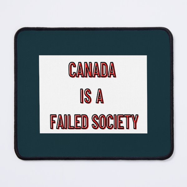 Item preview, Canada is a Failed Society designed and sold by ThresaLeclair.