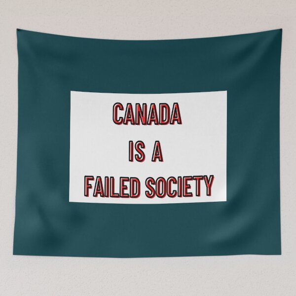 Item preview, Canada is a Failed Society designed and sold by ThresaLeclair.