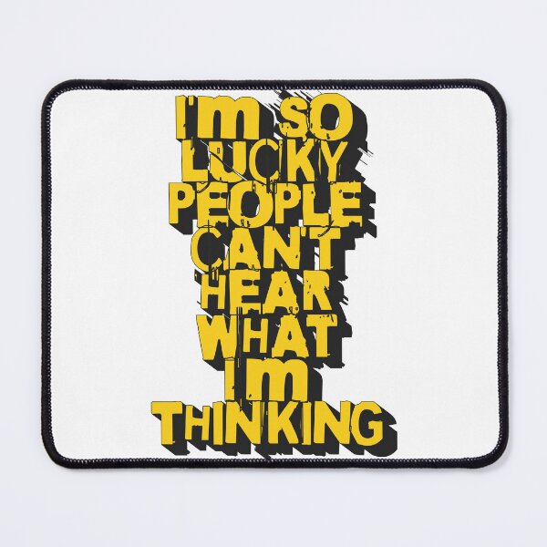 Item preview, I'm so lucky people can't hear what I'm thinking phrase designed and sold by KristinaNEL.