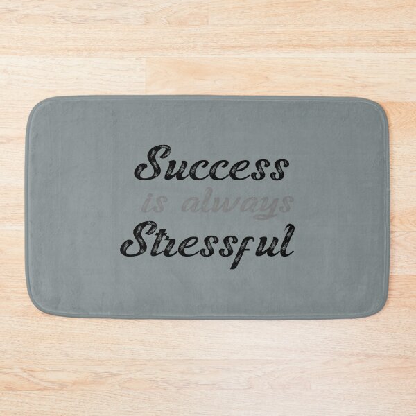 Item preview, SUCCESS IS ALWAYS STRESSFUL designed and sold by ThresaLeclair.