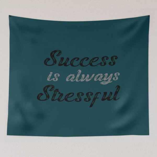 Item preview, SUCCESS IS ALWAYS STRESSFUL designed and sold by ThresaLeclair.