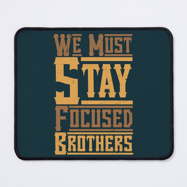 Item preview, We Must Stay Focused Brothers  designed and sold by ThresaLeclair.