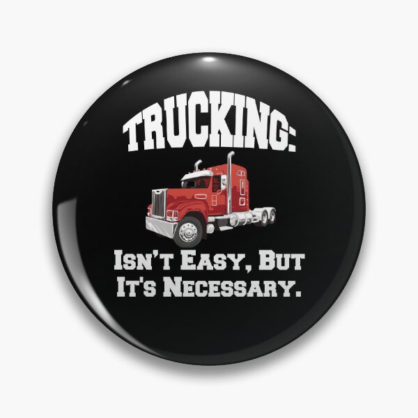 Item preview, Big Rig Truck Driver Trucking: Isn’t Easy, But It's Necessary designed and sold by fantasticdesign.