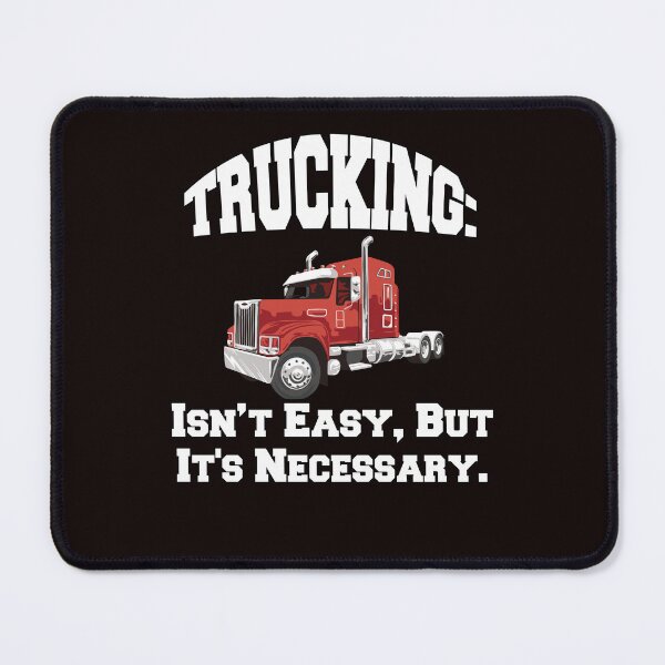 Item preview, Big Rig Truck Driver Trucking: Isn’t Easy, But It's Necessary designed and sold by fantasticdesign.