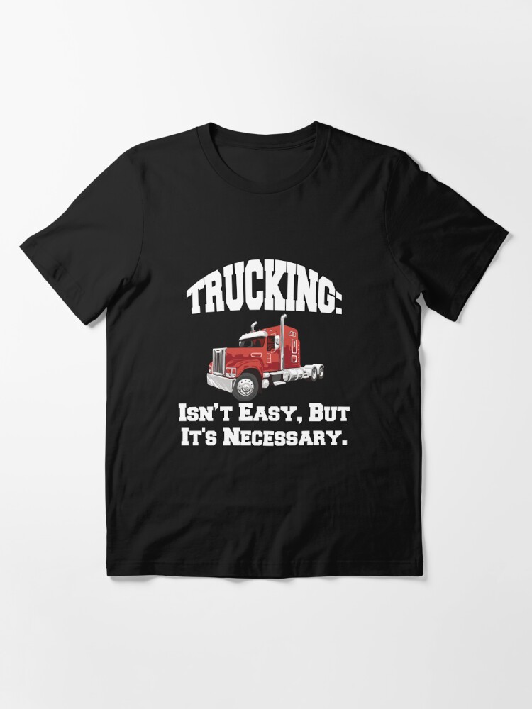Big Rig Truck Driver Trucking: Isn't Easy, But It's Necessary