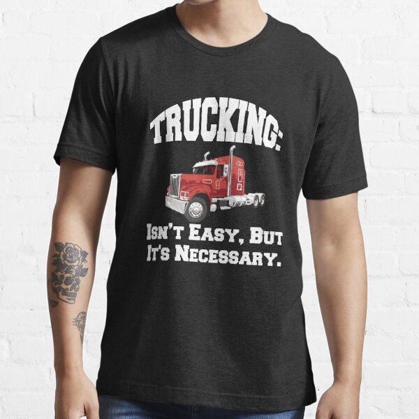 Big Rig Truck Driver Trucking: Isn't Easy, But It's Necessary