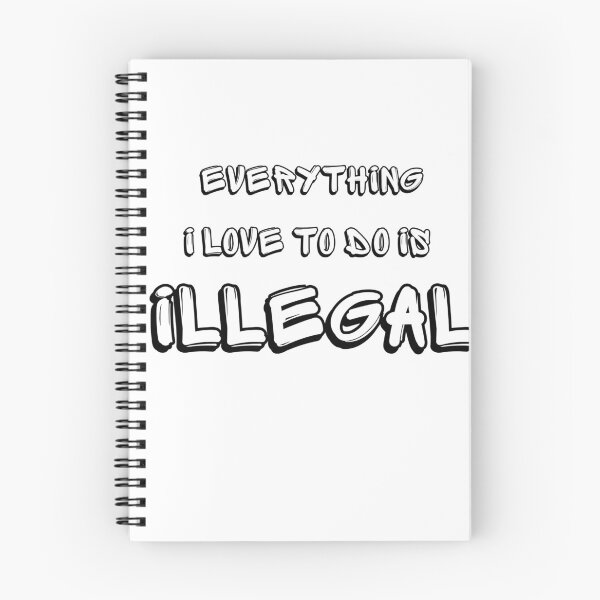 Item preview, Everything i love to do is illegal designed and sold by Yaa2.