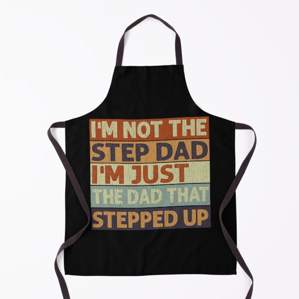 Item preview, I'm Not The Step Dad I'm Just The Dad That Stepped Up designed and sold by HorsesForLife15.