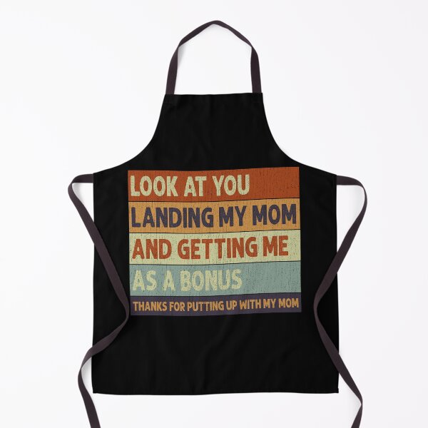 Item preview, Look at You Landing My Mom And Getting Me As A Bonus Thanks For Putting Up With My Mom designed and sold by HorsesForLife15.