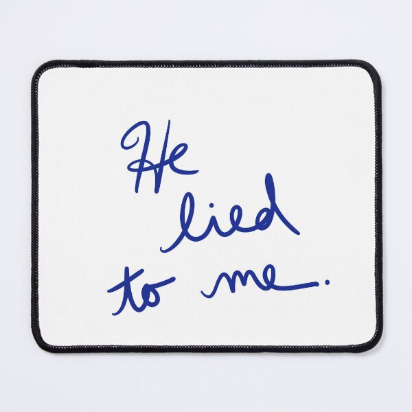 Item preview, He lied to me. designed and sold by abeink.