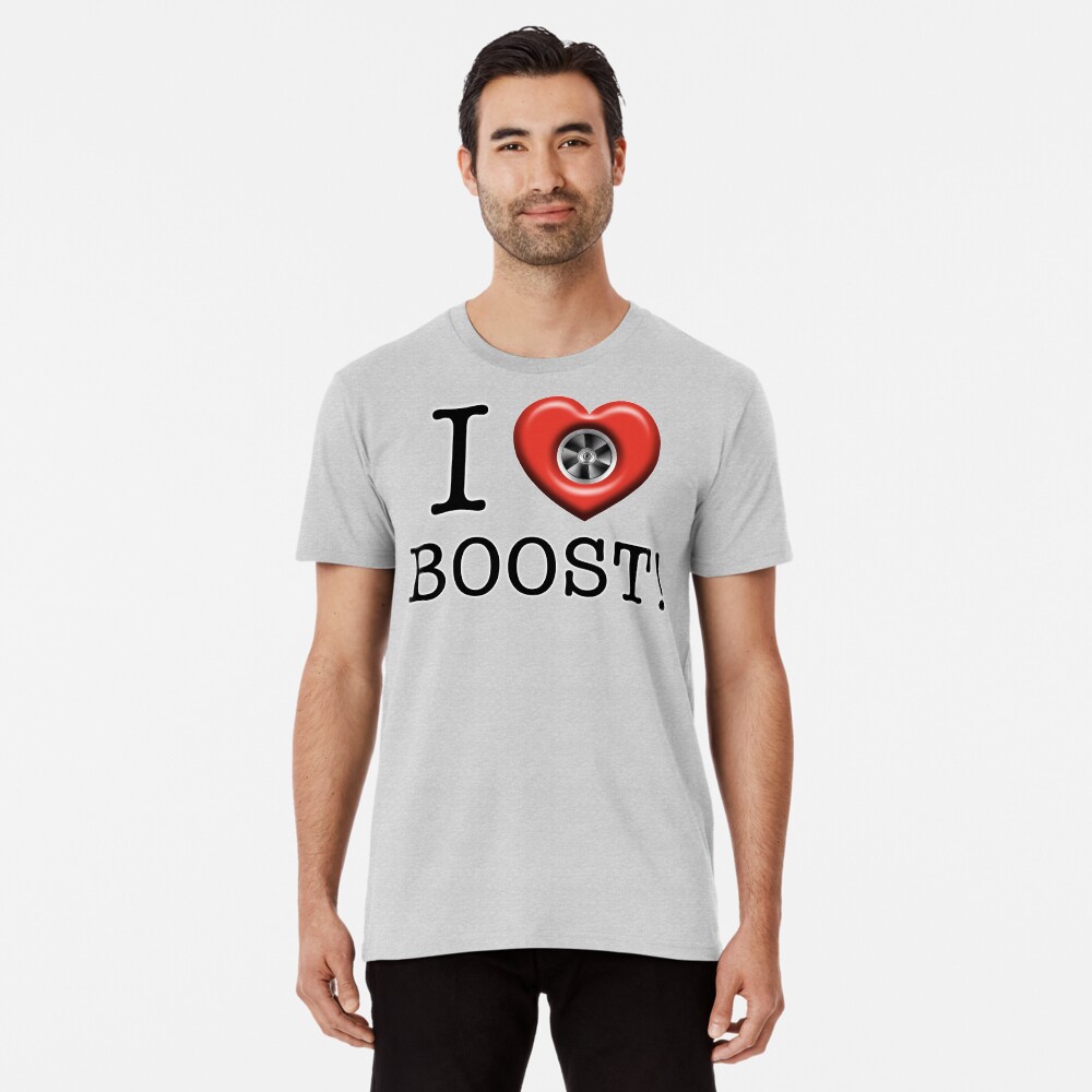 I love boost t shirt 2025