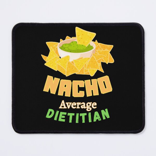 Item preview, Nacho Average Dietitian - Dietetics Nutritionist Dietician designed and sold by bestic.